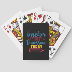 Teacher's Day Teacher Touch Tomorrow Today Poker Cards