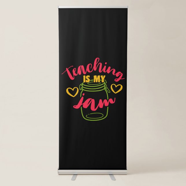 Teacher's Day Teaching Is My Jam Retractable Banner (Front)