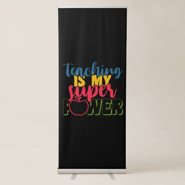 Teacher's Day Teaching Is My Super Power Retractable Banner (Front)