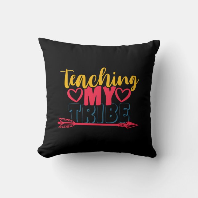 Teacher's Day Teaching My Tribe Throw Pillow (Front)