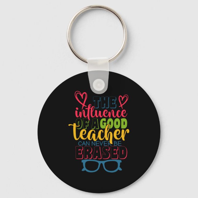 Teacher's Day The Influence Of A Good Teacher Keychain (Front)