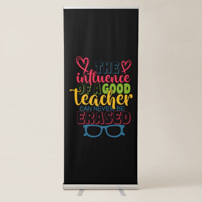 Teacher's Day The Influence Of A Good Teacher Retractable Banner (Front)