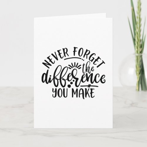Teachers Design Never Forget The Difference Card