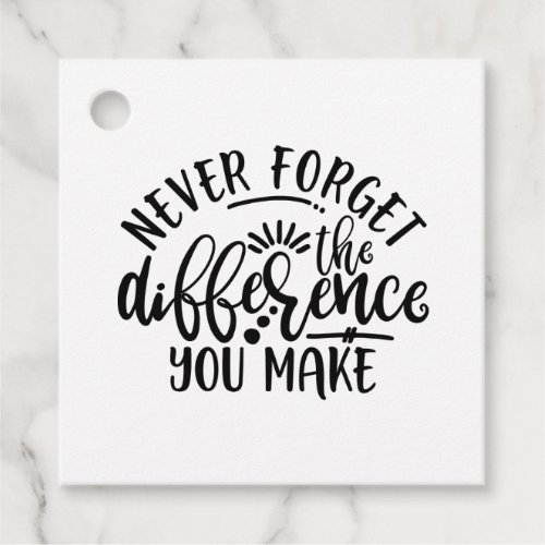 Teachers Design Never Forget The Difference Favor Tags