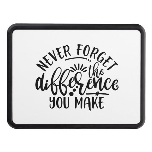 Teachers Design Never Forget The Difference Hitch Cover