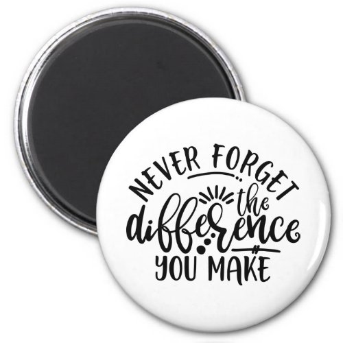 Teachers Design Never Forget The Difference Magnet