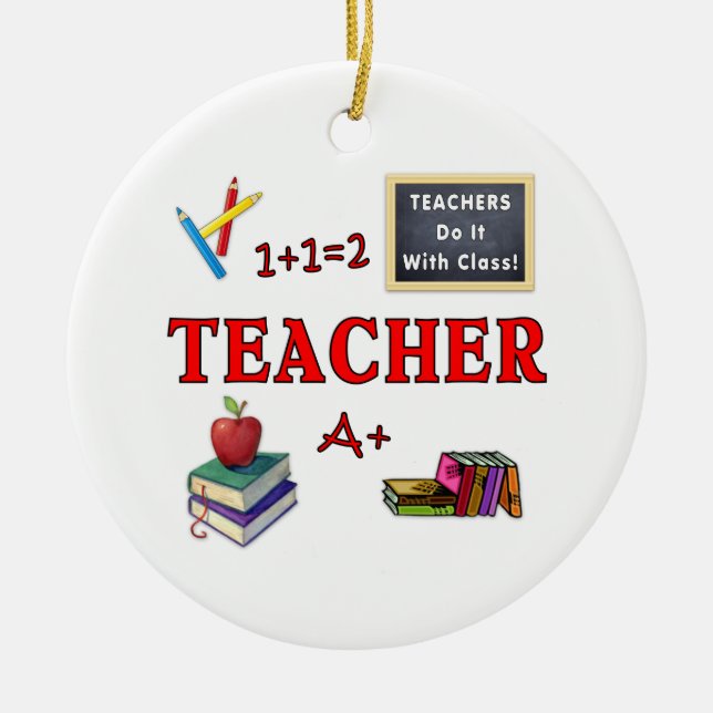 Teachers Do It With Class Ceramic Ornament (Front)