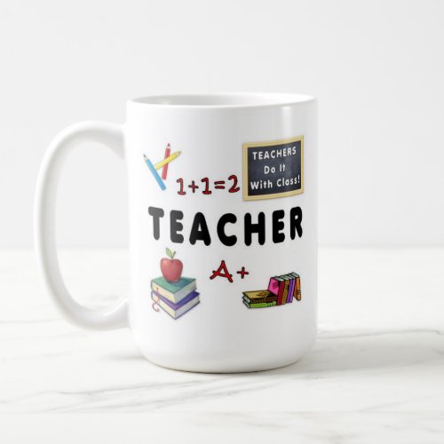 Teachers Do It With Class Coffee Mug