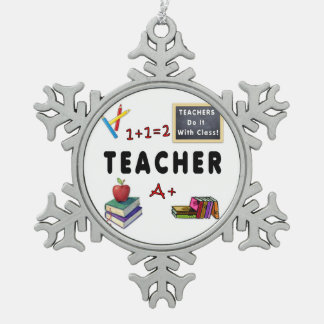 Teachers Do It With Class Snowflake Pewter Christmas Ornament