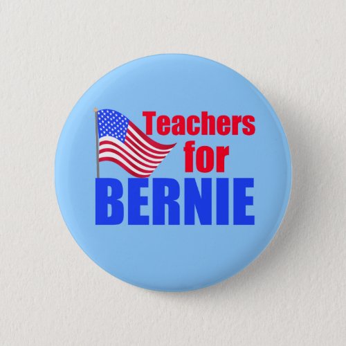 Teachers for Bernie Sanders Button