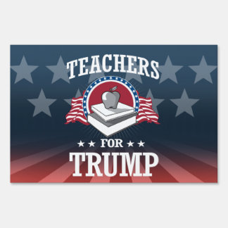TEACHERS FOR TRUMP YARD SIGN