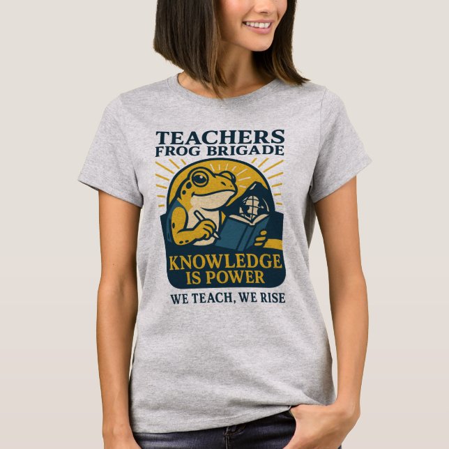 Teachers Frog Brigade – Knowledge Is Power T-Shirt (Front)