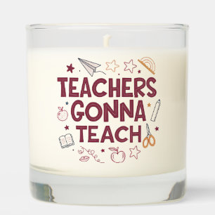 Teachers Gonna Teach Cute Pink Teacher Scented Candle