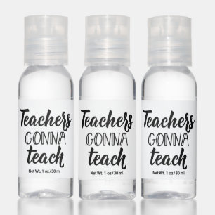 Teachers Gonna Teach Hand Sanitizer