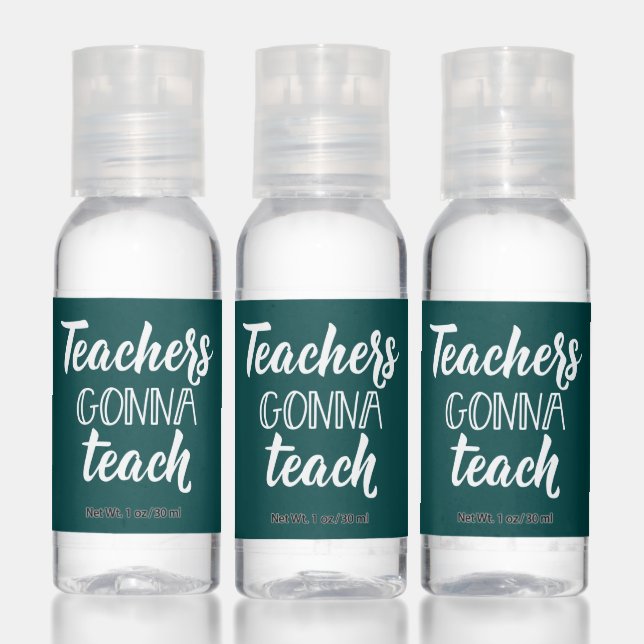 Teachers Gonna Teach Hand Sanitizer (Set)