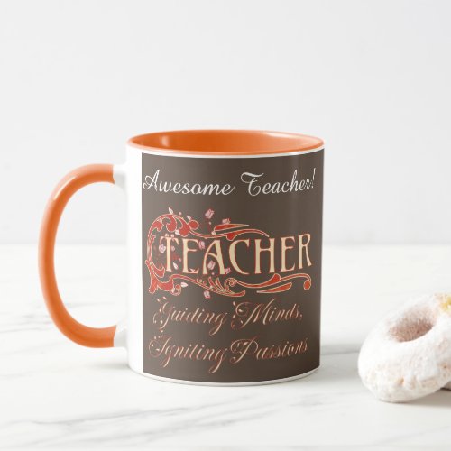 Teachers Guiding Minds Igniting Passions Custom Mug
