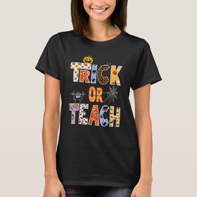 Teachers Halloween Trick Or Teach Halloween Teache T-Shirt (Front)