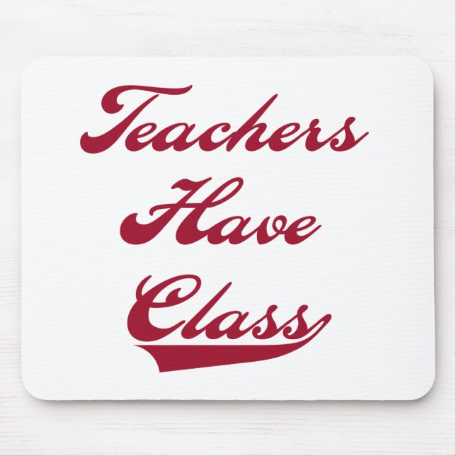 Teachers Have  Class Red Mouse Pad (Front)