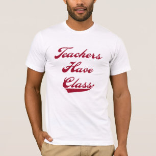 Teachers Have Class Red T-Shirt