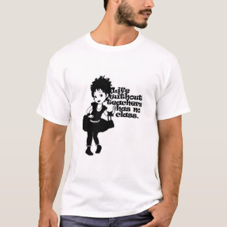 Teachers Have Class with Fancy Nancy T-Shirt
