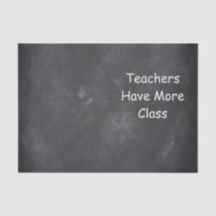 Teachers Have More Class Chalkboard Design Gift Tissue Paper
