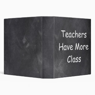 Teachers Have More Class Chalkboard Gift Idea 3 Ring Binder