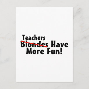 Teachers Have More Fun Postcard