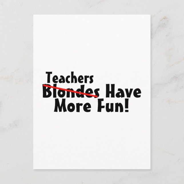 Teachers Have More Fun Postcard (Front)