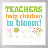 Teachers Help Children Bloom Poster | Zazzle