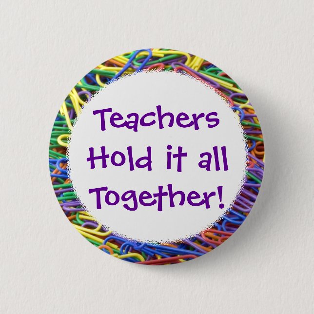 Teachers Hold it Together Paperclips Button (Front)