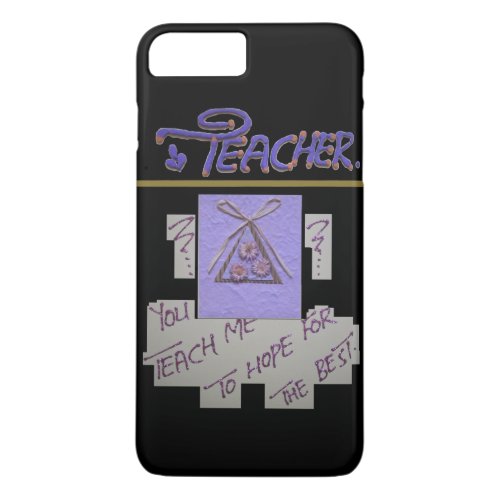 Teachers Hope for the students iPhone 8 Plus7 Plus Case