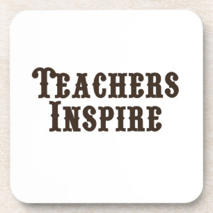 Teachers Inspire Drink Coaster