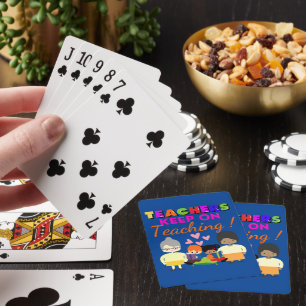 TEACHERS KEEP ON TEACHING funny cute teacher Poker Cards