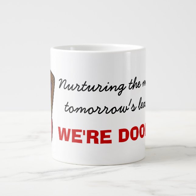 Teachers Know the Truth About Your Child's Future Giant Coffee Mug (Front)