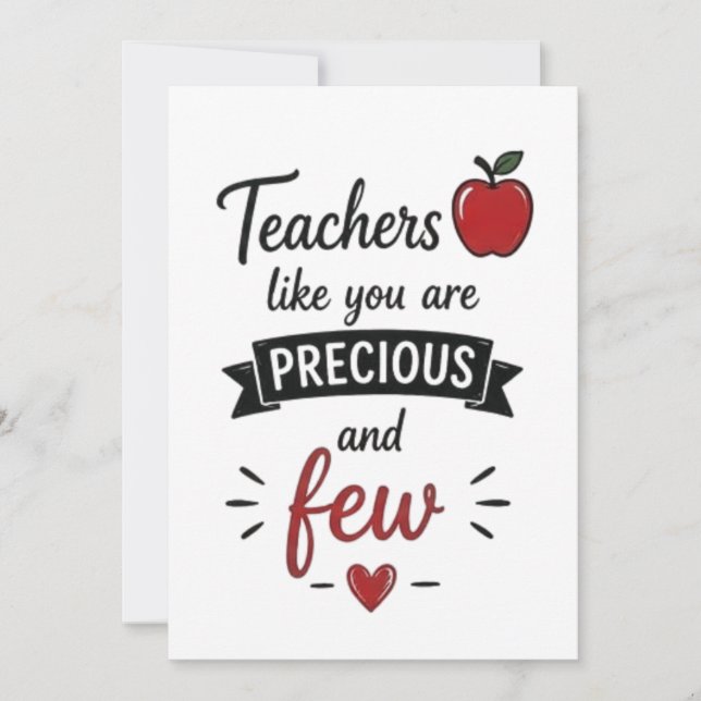 Teachers Like You Are Precious and Few Card (Front)