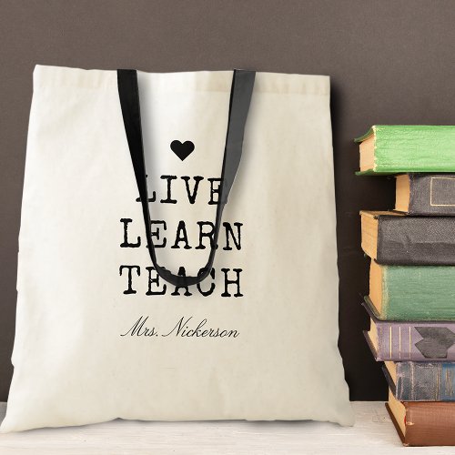 Teachers Live Learn Teach Heart Personalized Tote Bag