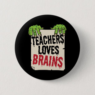 Teachers Loves Brains Funny Halloween Teacher Shir Button