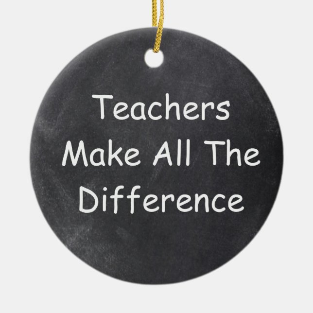 Teachers Make Difference Chalkboard Gift Idea Ceramic Ornament (Front)
