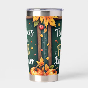 Teachers Make Fall Brighter Insulated Tumbler
