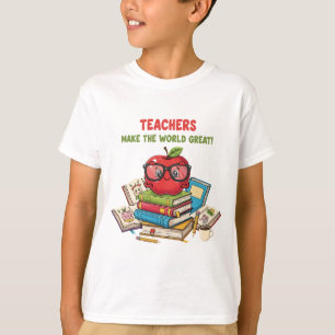 "Teachers Make The World Great" Cute Apple T-Shirt
