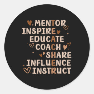 Teachers Mentor Inspire Educate Coach Share Influe Classic Round Sticker