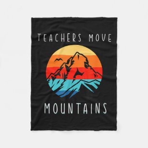 Teachers Move Mountains, Motivational Teacher Quot Fleece Blanket