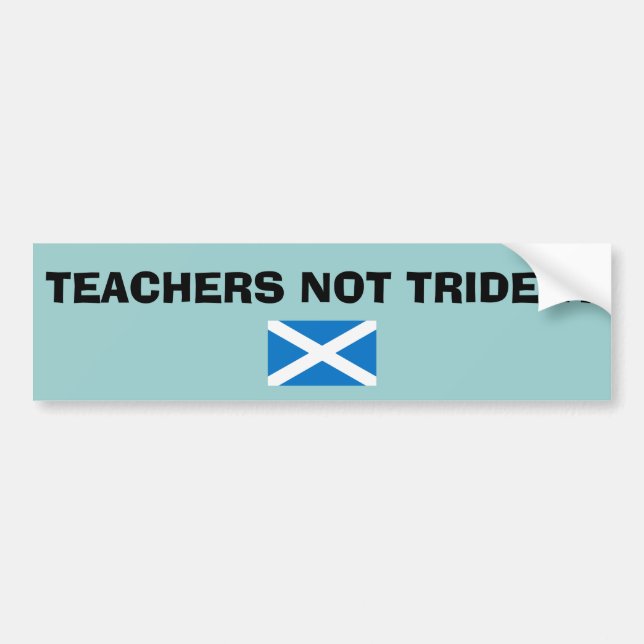 Teachers Not Trident Scottish Independence Bumper Sticker (Front)
