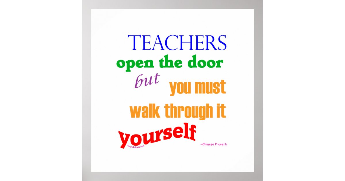 Teachers open the door... poster | Zazzle