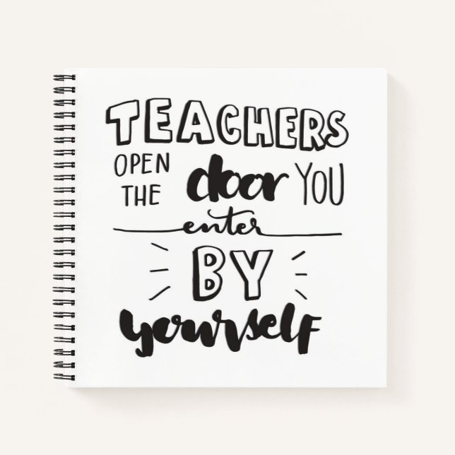 Teachers Open The Door You Enter By Yourself Notebook (Front)