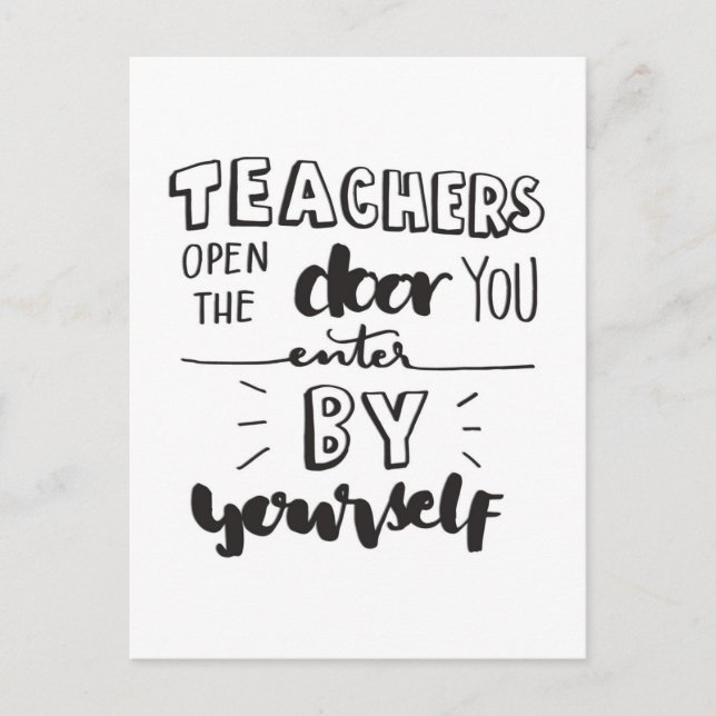 Teachers Open The Door You Enter By Yourself Postcard (Front)
