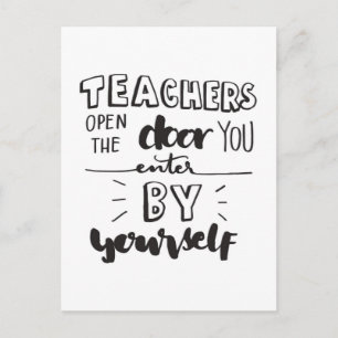 Teachers Open The Door You Enter By Yourself Postcard