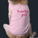 Teacher's pet dog top<br><div class="desc">The perfect gift end of year gift for a teacher with a dog!</div>