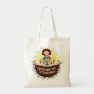 Teachers Plant Seeds That Grow Forever Book  Tote Bag