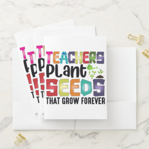 Teachers Plant Seeds That Grow Forever Pocket Folder